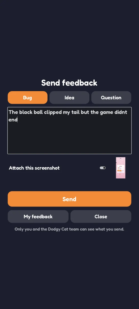 The Send feedback form in Dodgy Cat: Bug, Idea or Question, a message, and a switch to attach a screenshot of the game